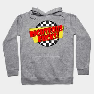 Righteous Bucks (Spicoli Quote) - Fast Times Style Logo Hoodie